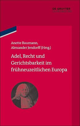 E-Book (epub) Adel, Recht und Gerichtsbarkeit im frühneuzeitlichen Europa von 