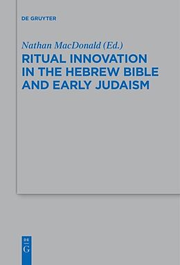 Fester Einband Ritual Innovation in the Hebrew Bible and Early Judaism von 