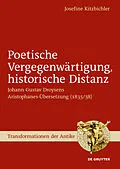 E-Book (epub) Poetische Vergegenwärtigung, historische Distanz von Josefine Kitzbichler
