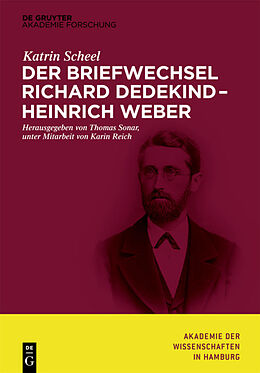 Fester Einband Der Briefwechsel Richard Dedekind  Heinrich Weber von Katrin Scheel