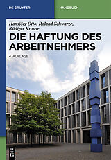 E-Book (epub) Die Haftung des Arbeitnehmers von Hansjörg Otto, Roland Schwarze, Rüdiger Krause