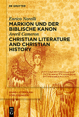 Kartonierter Einband Markion und der biblische Kanon / Christian Literature and Christian History von Enrico Norelli, Averil Cameron
