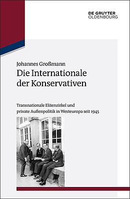 E-Book (epub) Die Internationale der Konservativen von Johannes Großmann