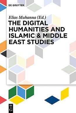 Livre Relié The Digital Humanities and Islamic & Middle East Studies de 