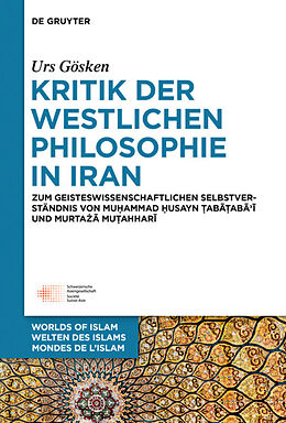 Fester Einband Kritik der westlichen Philosophie in Iran von Urs Gösken