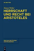 E-Book (pdf) Herrschaft und Recht bei Aristoteles von Simon Weber