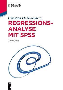 E-Book (epub) Regressionsanalyse mit SPSS von Christian FG Schendera