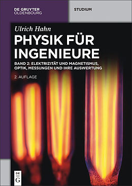 E-Book (epub) Ulrich Hahn: Physik für Ingenieure / Elektrizität und Magnetismus, Optik, Messungen und ihre Auswertung von Ulrich Hahn