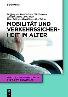 Kartonierter Einband Mobilität und Verkehrssicherheit im Alter von Wolfgang von Renteln-Kruse, Ulrike Dapp, Lilli Neumann