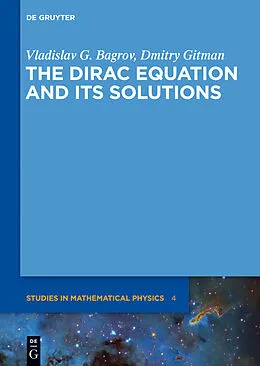 eBook (epub) The Dirac Equation and its Solutions de Vladislav G. Bagrov, Dmitry Gitman