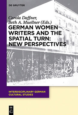 Fester Einband German Women Writers and the Spatial Turn: New Perspectives von 