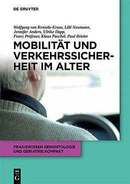 E-Book (pdf) Mobilität und Verkehrssicherheit im Alter von Wolfgang von Renteln-Kruse, Ulrike Dapp, Lilli Neumann