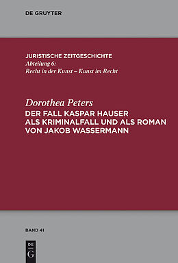 E-Book (pdf) Der Fall Kaspar Hauser als Kriminalfall und als Roman von Jakob Wassermann von Dorothea Peters