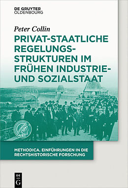 E-Book (pdf) Privat-staatliche Regelungsstrukturen im frühen Industrie- und Sozialstaat von Peter Collin