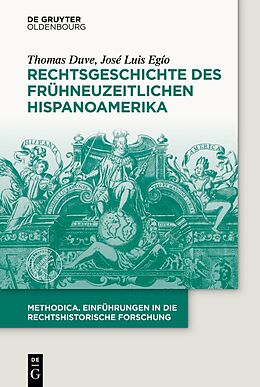 Fester Einband Rechtsgeschichte des frühneuzeitlichen Hispanoamerika von Thomas Duve, José Luis Egío