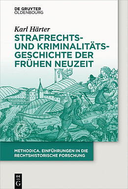 Fester Einband Strafrechts- und Kriminalitätsgeschichte der Frühen Neuzeit von Karl Härter