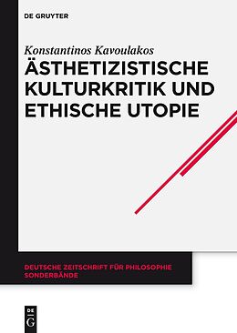E-Book (epub) Ästhetizistische Kulturkritik und ethische Utopie von Konstantinos Kavoulakos