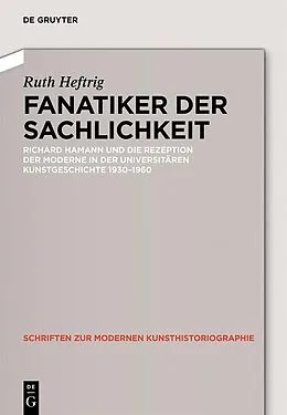 E-Book (epub) Fanatiker der Sachlichkeit von Ruth Heftrig