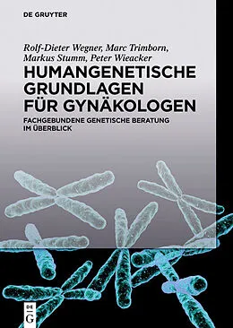 E-Book (epub) Humangenetische Grundlagen für Gynäkologen von Rolf-Dieter Wegner, Marc Trimborn, Markus Stumm
