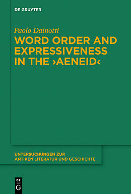 Livre Relié Word Order and Expressiveness in the &quot;Aeneid&quot; de Paolo Dainotti