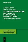 E-Book (epub) Sonographische Pränataldiagnostik von Andreas Hagen, Michael Entezami