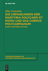 E-Book (epub) Die Urfassungen der Martyria Polycarpi et Pionii und das Corpus Polycarpianum von Otto Zwierlein