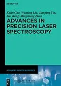 E-Book (epub) Advances in Precision Laser Spectroscopy von Kelin Gao, Wuming Liu, Jianping Yin