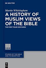 eBook (epub) A History of Muslim Views of the Bible de Martin Whittingham