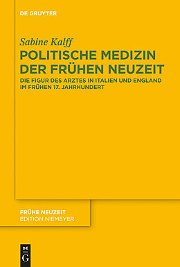 E-Book (epub) Politische Medizin der Frühen Neuzeit von Sabine Kalff