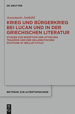 E-Book (epub) Krieg und Bürgerkrieg bei Lucan und in der griechischen Literatur von Annemarie Ambühl