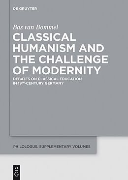 E-Book (epub) Classical Humanism and the Challenge of Modernity von Bas van Bommel