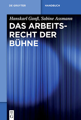 E-Book (epub) Das Arbeitsrecht der Bühne von Hanskarl Ganß, Sabine Assmann