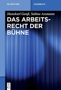 E-Book (epub) Das Arbeitsrecht der Bühne von Hanskarl Ganß, Sabine Assmann