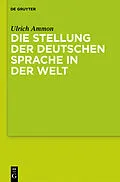 E-Book (epub) Die Stellung der deutschen Sprache in der Welt von Ulrich Ammon