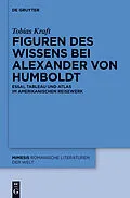E-Book (epub) Figuren des Wissens bei Alexander von Humboldt von Tobias Kraft