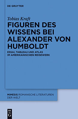 E-Book (epub) Figuren des Wissens bei Alexander von Humboldt von Tobias Kraft