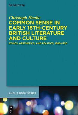 eBook (epub) Common Sense in Early 18th-Century British Literature and Culture de Christoph Henke