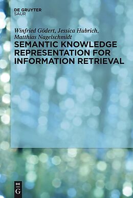 eBook (epub) Semantic Knowledge Representation for Information Retrieval de Winfried Gödert, Jessica Hubrich, Matthias Nagelschmidt