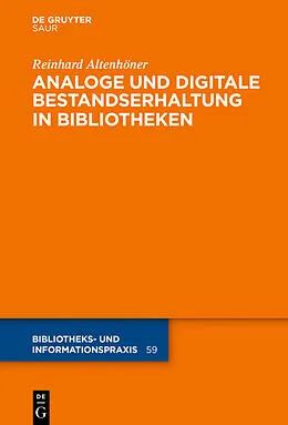 E-Book (epub) Analoge und digitale Bestandserhaltung in Bibliotheken von Reinhard Altenhöner