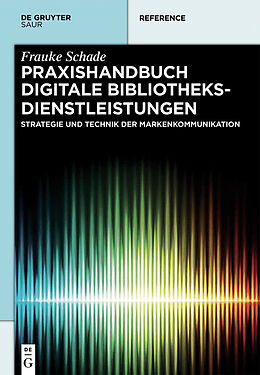 E-Book (epub) Praxishandbuch Digitale Bibliotheksdienstleistungen von Frauke Schade