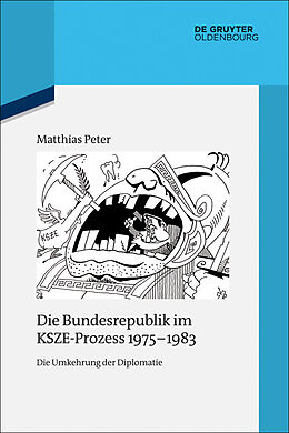 E-Book (epub) Die Bundesrepublik im KSZE-Prozess 1975-1983 von Matthias Peter