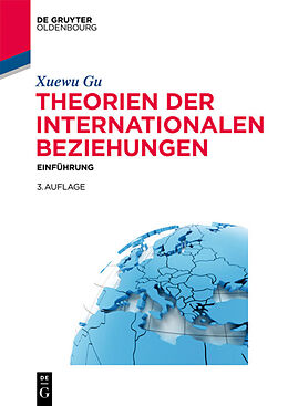 E-Book (epub) Theorien der Internationalen Beziehungen von Xuewu Gu