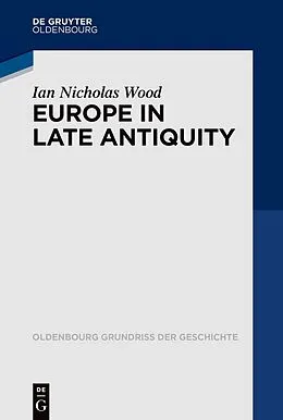 E-Book (epub) Europe in Late Antiquity von Ian Nicholas Wood