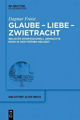 E-Book (epub) Glaube - Liebe - Zwietracht von Dagmar Freist