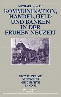ePUB Kommunikation, Handel, Geld und Banken in der Frühen Neuzeit von Michael North