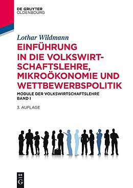 E-Book (epub) Einführung in die Volkswirtschaftslehre, Mikroökonomie und Wettbewerbspolitik von Lothar Wildmann
