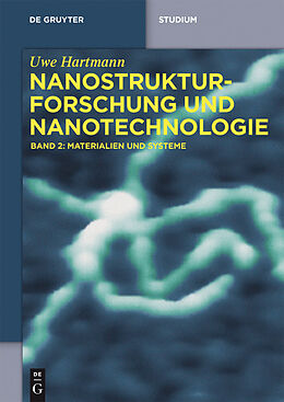 E-Book (epub) Uwe Hartmann: Nanostrukturforschung und Nanotechnologie / Materialien und Systeme von Uwe Hartmann