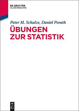 E-Book (epub) Übungen zur Statistik von Peter M. Schulze, Daniel Porath