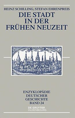 E-Book (epub) Die Stadt in der Frühen Neuzeit von Heinz Schilling, Stefan Ehrenpreis