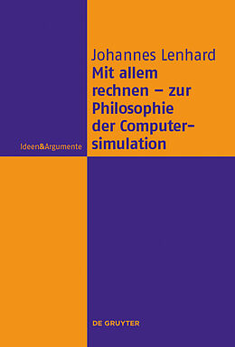 E-Book (pdf) Mit allem rechnen - zur Philosophie der Computersimulation von Johannes Lenhard